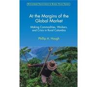 At the Margins of the Global Market by Phillip A. Florida Atlantic University Hough Phillip A. Florida Atlantic University Hough (Auteur)