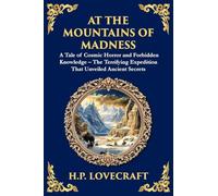 At the Mountains of Madness: A Classic Lovecraftian Sci-Fi Horror Adventure - Ancient Mysteries and Cosmic Horrors