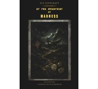 At the MOUNTAINS of MADNESS: Illustrated Edition with Full Page-Color Art and Access to a DRM-Free Audiobook - No Apps or Downloads Required