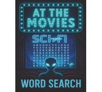 At The Movies: Sci-Fi: 62 Sci-Fi Movie-Inspired Word Searches Featuring Trivia, Quotes, & Film Facts (Large Print 8.5 x 11)