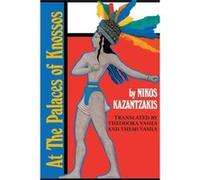 At the Palaces of Knossos by Nikos Kazantzakis Nikos Kazantzakis, Theodora Vasils (Auteur)