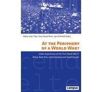 At the Periphery of a World War? Urban Experiences of the First World War in Africa, East Asia, Latin America and South Europe - Luis Esteban Dalla Fontana - Campus Verlag - ebook (ePub) - Livre