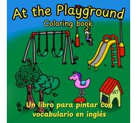 At the playground Coloring book: Un libro para pintar con vocabulario en inglés