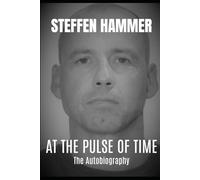 At the Pulse of Time: The Autobiography