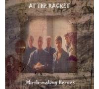 At the Racket - Mirth Making Heroes [Import]