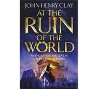 At The Ruin Of The World (Paperback) John Henry Clay, (Auteur)