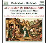 At The Sign Of The Crumhorn : Flemisch Songs And Dance Music From The Susato Music Books