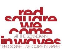 At the Soundawn - Red Square: We Come in. [Import]