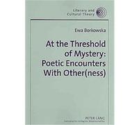 At The Threshold of Mystery, LITERARY AND CULTURAL THEORY Ewa Borkowska (Auteur)