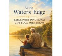 At the Waters Edge: Large Print Gift Book for Seniors