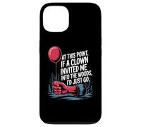 at This Point If A Clown Invited Me Blagues drôles Sarcastique Coque pour iPhone 13