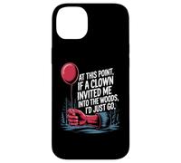 at This Point If A Clown Invited Me Blagues drôles Sarcastique Coque pour iPhone 14 Plus