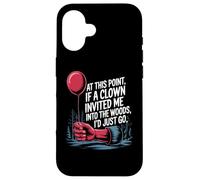 at This Point If A Clown Invited Me Blagues drôles Sarcastique Coque pour iPhone 16