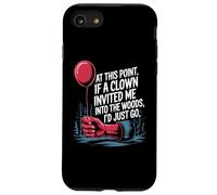 at This Point If A Clown Invited Me Blagues drôles Sarcastique Coque pour iPhone SE (2020) / 7/8