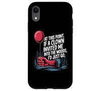 at This Point If A Clown Invited Me Blagues drôles Sarcastique Coque pour iPhone XR