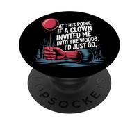 at This Point If A Clown Invited Me Blagues drôles Sarcastique PopSockets PopGrip Adhésif