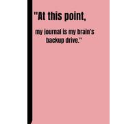 "At this point, my journal is my brain’s backup drive.": For all the moments with friends & family I don’t want to forget