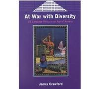 At War With Diversity, Bilingual Education and Bilingualism, 25 James Crawford (Auteur)
