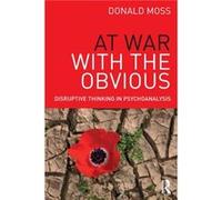 At War with the Obvious by Moss & Donald & PhD Donald Moss, San Francisco Center For Psychoanalysis And Private Practice Phd Member, New York City (Auteur)
