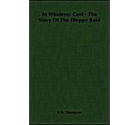 At Whatever Cost - The Story Of The Dieppe Raid