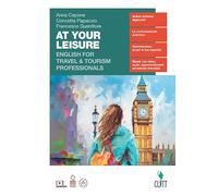 At your leisure. English for travel & tourism trofessionals. Per le Scuole superiori. Con Contenuto digitale (fornito elettronicamente)