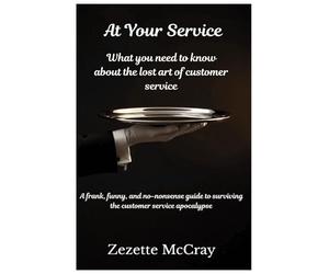 At Your Service: What You Need to Know About the Lost Art of Customer Service