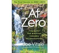 At Zero by Vitale & Joe Hypnotic Marketing & Inc. & Wimberley & TX Joe Vitale, (Auteur)