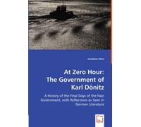 At Zero Hour: The Government Of Karl Dönitz