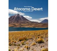 Atacama Desert: Stunning images that showcase the beauty of an incredible country, highlighting its unique architecture, castles, and more, perfect for all travel enthusiasts.
