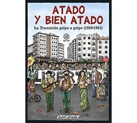 Atado y bien atado: La Transición golpe a golpe (1969-1981)