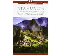 Atahualpa - Le Dernier Empereur Inca