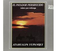 Atahualpa Yupanqui - El Payador Perseguido