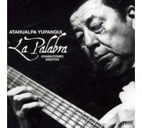 Atahualpa Yupanqui - La Palabra (Grabaciones Inedit)