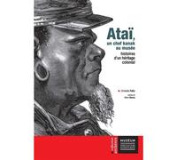 Ataï, un chef kanak au musée Histoires d'un héritage colonial - Christelle Patin - Publ.scientifiques Du Museum - broché - Essai