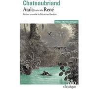 Atala/René François René De Châteaubriand (Auteur), Aurélien Bellanger (Préface), Sébastien Baudoin (Edité par)