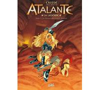 Atalante - La Légende T07 - Le Dernier des Grands Anciens - Didier Crisse - Soleil - cartonné - Bande dessinée
