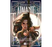 Atalante - Tome 1 - La Naissance D'une Guerrière