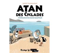 Atan des Cyclades Itinéraire d'un jeune sculpteur - Judith Vanistendael - Futuropolis - cartonné - Bande dessinée