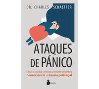 Ataques de panico/ When Panic Happens: Frenar la ansiedad y el miedo al instante utilizando la neurociencia y la teoría polivagal/ Short-Circuit ... Using Neuroscience and Polyvagal Theory