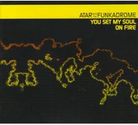 Atar & The Funkadrome - You Set My Soul on Fire [Import]