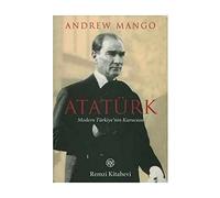 Atatürk: Modern Türkiye'nin Kurucusu