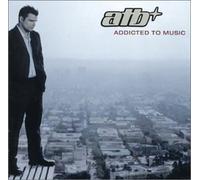 Atb - Addicted to Music