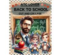 ATC Lover Back to School Cut and Collage Book: High Quality Illustrations Of Peoples, For Scrapbooking, Ephemera, Junk Journals, Mixed Media, Paper Crafts, and More. | (Artist Trading Cards Version)