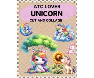 ATC Lover Unicorn Cut and Collage Book: High Quality Illustrations Of Animals, For Scrapbooking, Ephemera, Junk Journals, Mixed Media, Paper Crafts, and More. | (Artist Trading Cards Version)