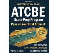 ATCBE Exam Prep Program: Pass on Your First Attempt - The Complete 8-Week Study System for Art Therapists with 2,000+ Board-Style Questions, Clinical Rationales, DSM-5-TR Aligned, Zero Filler