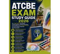 ATCBE Exam Study Guide 2026: An In-Depth Review with Realistic Practice Questions, Detailed Explanations, Core Concepts, and Test-Taking Strategies for the Art Therapy Credentials Board Examination