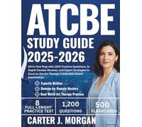 ATCBE Study Guide 2025-2026: All-in-One Prep with 1200 Practice Questions, In-Depth Domain Reviews, and Expert Strategies to Excel on the Art Therapy Credentials Board Examination
