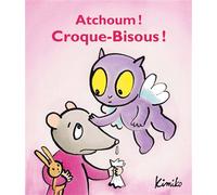 Atchoum ! Croque-Bisous ! - Kimiko - Ecole Des Loisirs - broché - Album jeunesse