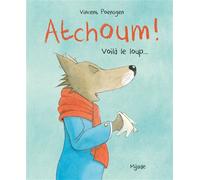 Atchoum! Voilà le loup ! Vincent Poensgen (Auteur)