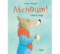 Atchoum! Voilà le loup !